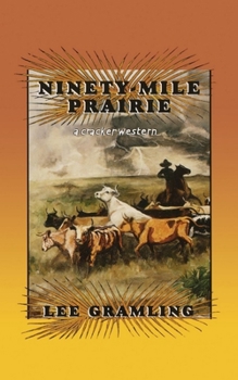 Paperback Ninety-Mile Prairie: A Cracker Western Book