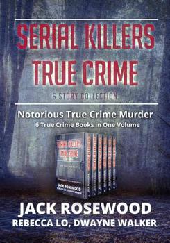 Paperback Serial Killers True Crime Collection: 6 Notorious True Crime Murder Stories Book
