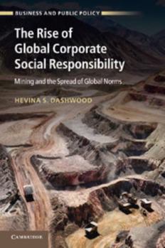 Paperback The Rise of Global Corporate Social Responsibility: Mining and the Spread of Global Norms Book