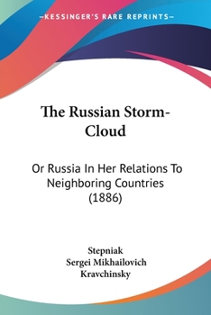 Paperback The Russian Storm-Cloud: Or Russia In Her Relations To Neighboring Countries (1886) Book