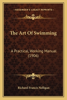 Paperback The Art Of Swimming: A Practical, Working Manual (1906) Book