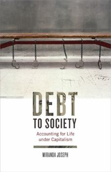 Paperback Debt to Society: Accounting for Life Under Capitalism Book