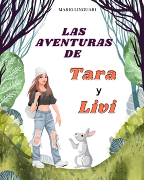 LAS AVENTURAS DE TARA Y LIVI Un amor puro entre una chica y su conejito