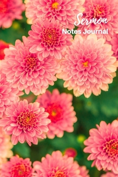Sermon Notes Journal: Sermon Notes Journal Floral  - A Keepsake Notebook with 2 Page Spread To Record, Remember And Reflect on the Weekly Sermons