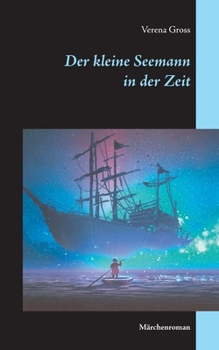 Paperback Der kleine Seemann in der Zeit: Märchenroman [German] Book