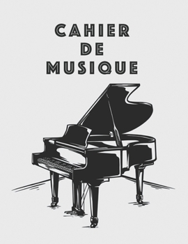 Cahier De Musique: Musiciens Composition Livre Instrument Manuscrit Personnel Papier Piano Guitare Standard 13 portées Grand Carnet / Journal Cadeau ... souple, Finition mate. (French Edition)