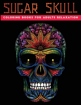 Paperback sugar skull coloring books for adults relaxation: 30 + Easy & beautiful dia de los muertos designs To Draw Book