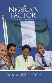 Hardcover The Nigerian Factor: The Unseen Force in Action Book