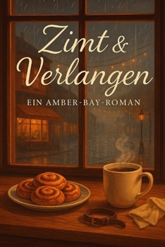 Paperback Zimt & Verlangen: Ein Amber-Bay-Roman [German] Book