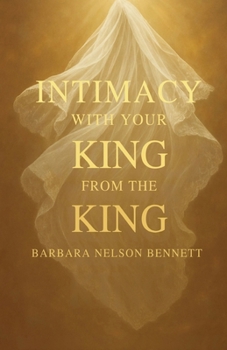 Paperback Intimacy With Your King from the King Book