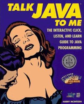 Paperback Talk Java to Me [With Contains Animated Demos, Java Compiler, Debugger..] Book