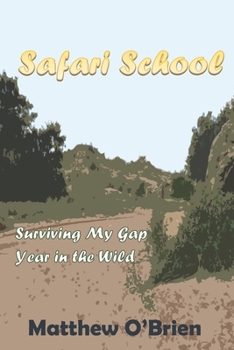Paperback Safari School: Surviving My Gap Year in the Wild Book