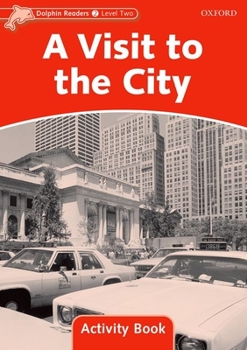 Paperback Dolphin Readers: Level 2: 425-Word Vocabularya Visit to the City Activity Book