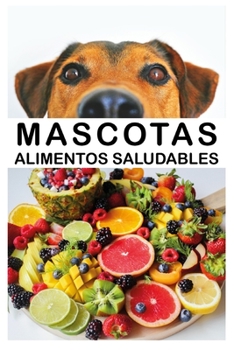 Paperback Mascotas-Alimentos saludables [Spanish] Book
