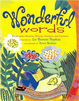 Paperback Wonderful Words: Poems about Reading, Writing, Speaking, and Listening Book