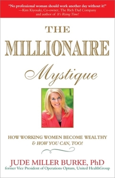 Paperback Millionaire Mystique: How Working Women Become Wealthy - And How You Can, Too! Book