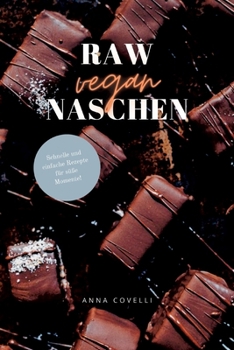 Paperback RAW vegan NASCHEN: Schnelle und einfache Rezepte für süße Momente! [German] Book