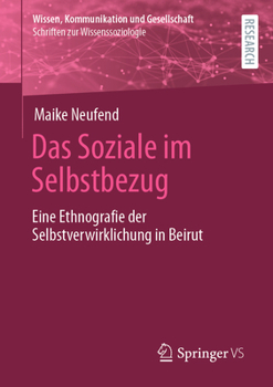 Paperback Das Soziale Im Selbstbezug: Eine Ethnografie Der Selbstverwirklichung in Beirut [German] Book