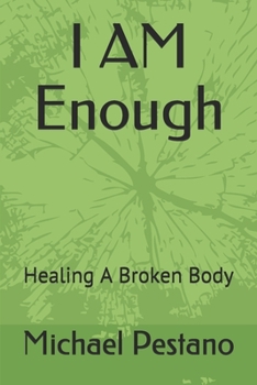 Paperback I AM Enough: Healing A Broken Body Book