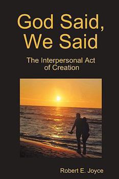 Paperback God Said, We Said: The Interpersonal Act of Creation Book