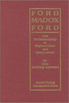 Hardcover Ford Madox Ford: And His Relationship to Stephen Crane and Henry James Book