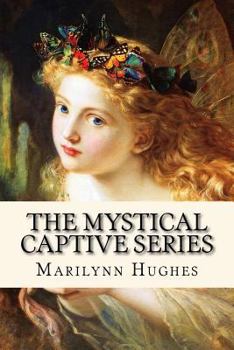 Paperback The Mystical Captive Series: A Trilogy in One Volume Book