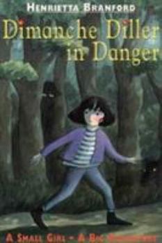 Dimanche Diller in Danger - Book #2 of the Dimanche Diller