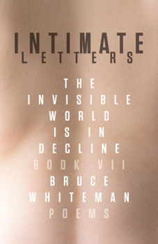 Paperback Intimate Letters: The Invisible World Is in Decline, Book VII Book