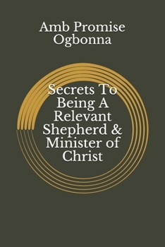 Paperback Secrets To Being A Relevant Shepherd & Minister of Christ Book
