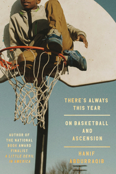 Hardcover There's Always This Year: On Basketball and Ascension Book