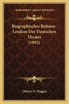 Paperback Biographisches Buhnen-Lexikon Der Deutschen Theater (1892) [German] Book