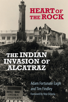 Paperback Heart of the Rock: The Indian Invasion of Alcatraz Book