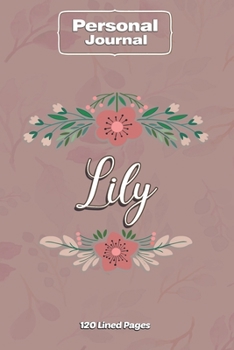 Lily  Notebook Journal Personal Diary Personalized Name 120 pages Lined (6x9 inches) (15x23cm)