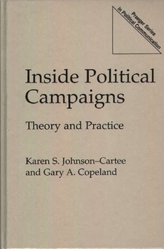 Hardcover Inside Political Campaigns: Theory and Practice Book