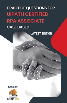 Paperback Practice Questions for UiPath Certified RPA Associate Case Based Book