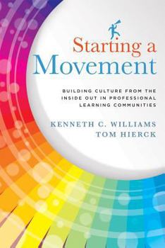 Paperback Starting a Movement: Building Culture from the Inside Out in Professional Learning Communities Book