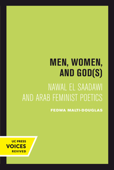 Hardcover Men, Women, and Gods: Nawal El Saadawi and Arab Feminist Poetics Book