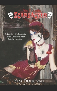 Paperback ScareActor: A Quarter-life Dramedy Inside Orlando's Most Fatal Attraction Book