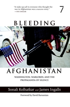 Bleeding Afghanistan: Washington, Warlords, and the Propaganda of Silence (Open Media)
