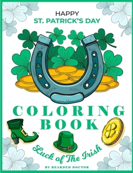 Paperback Happy St Patrick's Day Coloring Book: Luck of the Irish Book