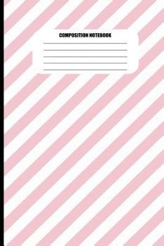 Paperback Composition Notebook: Candy Striped in Light Pink and White (100 Pages, College Ruled) Book