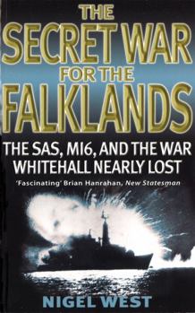 Paperback The Secret War for the Falklands: The SAS, Mi6, and the War Whitehall Nearly Lost Book