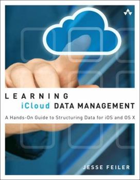 Paperback Learning iCloud Data Management: A Hands-On Guide to Structuring Data for iOS and OS X Book