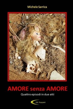 Paperback Amore Senza Amore [Italian] Book