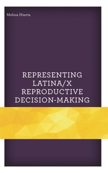Paperback Representing Latina/X Reproductive Decision-Making Book