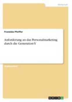 Paperback Anforderung an das Personalmarketing durch die Generation Y [German] Book