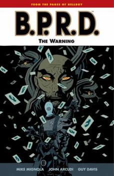 B.P.R.D.: The Warning - Book #10 of the B.P.R.D.