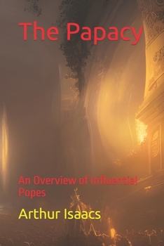 Paperback The Papacy: An Overview of Influential Popes Book
