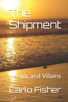 Paperback The Shipment: Heroes and Villains Book