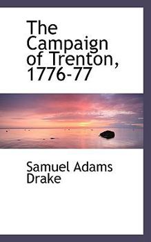 The Campaign of Trenton, 1776-77